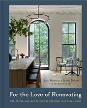 Load image into Gallery viewer, For the Love of Renovating: Tips Creating Your Dream Home