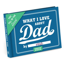 Load image into Gallery viewer, What I Love about Dad Fill in the Love® Book