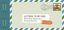 Load image into Gallery viewer, Letters To My Dad: A Paper Time Capsule
