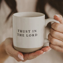Load image into Gallery viewer, Trust in the Lord Stoneware Coffee Mug
