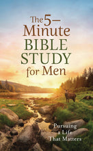 Load image into Gallery viewer, The 5-Minute Bible Study for Men: Pursuing a Life That Matters
