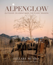 Load image into Gallery viewer, Alpenglow: Outdoor Celebrations For Every Season
