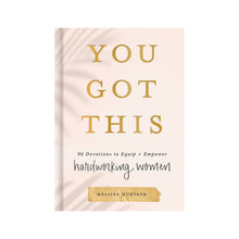 Load image into Gallery viewer, You Got This: 90 Devotions to Equip and Empower Hardworking Women [Online Only]
