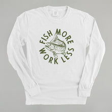 Load image into Gallery viewer, Fish More Work Less Shirt [Online Only]
