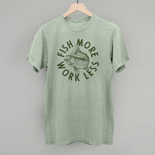 Load image into Gallery viewer, Fish More Work Less Shirt [Online Only]
