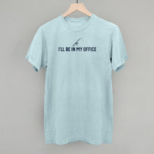 Load image into Gallery viewer, I'll Be In My Office (Fishing) Shirt [Online Only]
