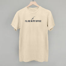 Load image into Gallery viewer, I'll Be In My Office (Fishing) Shirt [Online Only]
