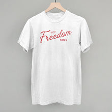 Load image into Gallery viewer, Let Freedom Ring Shirt [Online Only]
