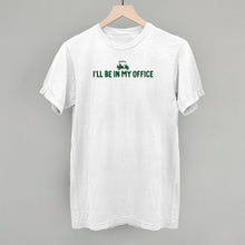 Load image into Gallery viewer, I'll Be In My Office (Golf Cart) Shirt [Online Only]
