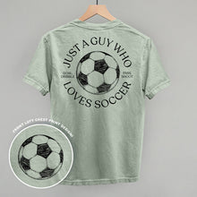 Load image into Gallery viewer, Just A Guy Who Loves Soccer Shirt (Back Print) [Online Only]
