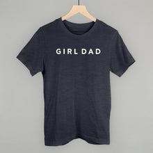 Load image into Gallery viewer, Girl Dad Shirt (Various Colors) [Online Only]
