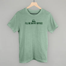 Load image into Gallery viewer, I'll Be In My Office (Golf Cart) Shirt [Online Only]
