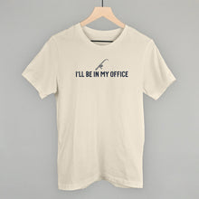 Load image into Gallery viewer, I'll Be In My Office (Fishing) Shirt [Online Only]
