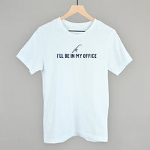 Load image into Gallery viewer, I'll Be In My Office (Fishing) Shirt [Online Only]
