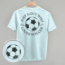 Load image into Gallery viewer, Just A Guy Who Loves Soccer Shirt (Back Print) [Online Only]
