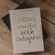 Load image into Gallery viewer, Strong Beautiful Brave Courageous Fabric Journal [Online Only]

