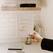 Load image into Gallery viewer, Strong Beautiful Brave Courageous Fabric Journal [Online Only]
