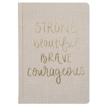 Load image into Gallery viewer, Strong Beautiful Brave Courageous Fabric Journal [Online Only]

