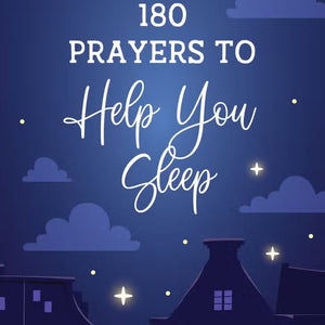 180 Prayers To Help You Sleep