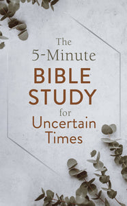 5 Minute Bible Study for Uncertain Times